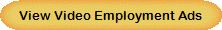 View Video Employment Ads