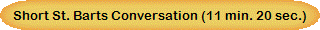 Short St. Barts Conversation (11 min. 20 sec.)