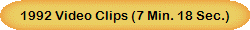 1992 Video Clips (7 Min. 18 Sec.)